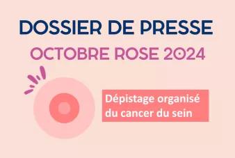 Dossier de presse Octobre Rose 2024 : dépistage organisé du cancer du sein