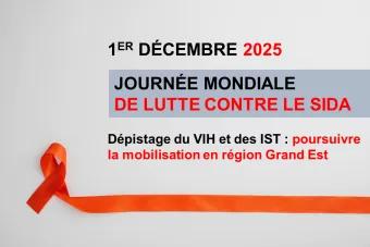 Journée mondiale de lutte IST-VIH 2025 | Dépistage du VIH et des IST : poursuivre la mobilisation en région Grand Est