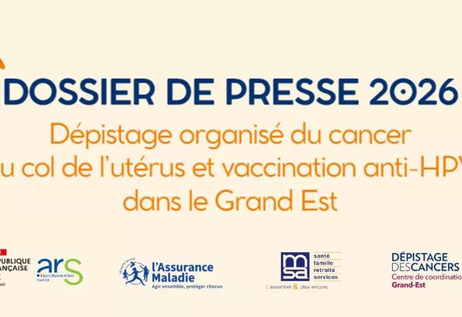 Dossier de presse 2026 Dépistage organisé cancer du col de l'utérus | Vaccination HPV