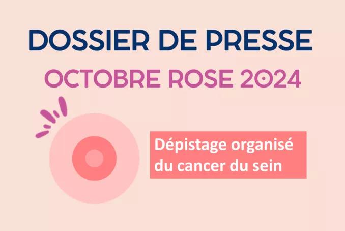 Dossier de presse Octobre Rose 2024 : dépistage organisé du cancer du sein