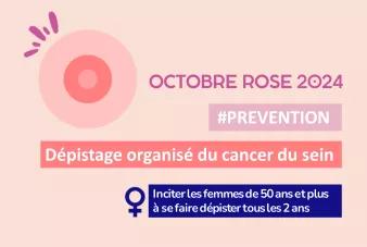 Octobre Rose 2024 - Prévention du cancer du sein : dépistage organisé pour les femmes de 50 as et plus 