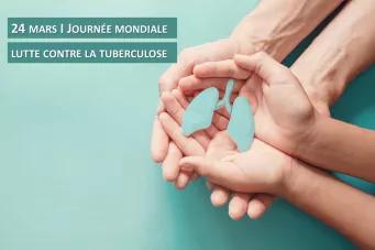 24 Mars Journée mondiale Lutte contre la Tuberculose