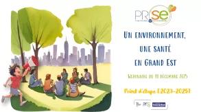 Webinaire PRSE Grand Est 11.12.2025 "Un environnement, un santé en Grand Est"
