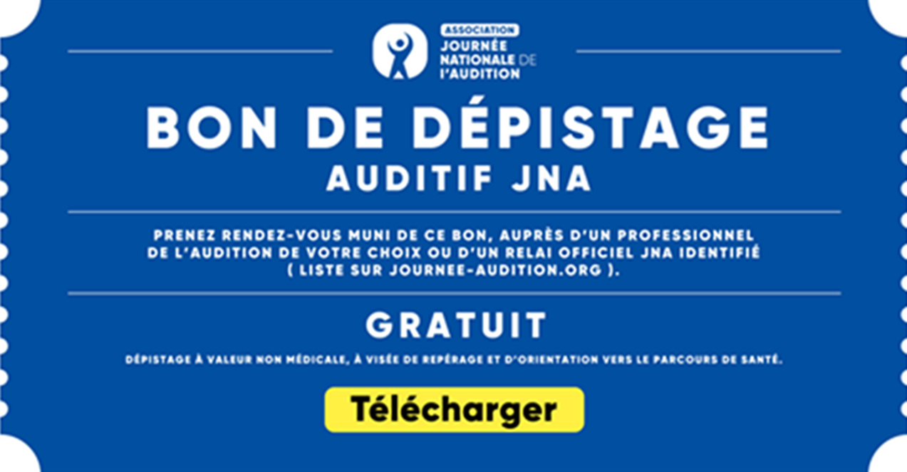 Journée Nationale de l'Audtion (JNA) 2024 - Bon de dépistage auditif (gratuit)