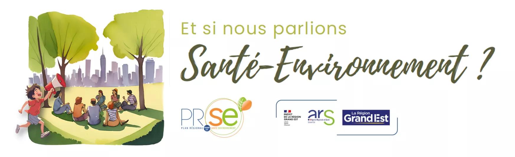 Bannière PRSE Grand Est 2024 : Et si nous parlions Santé Environnement ? 