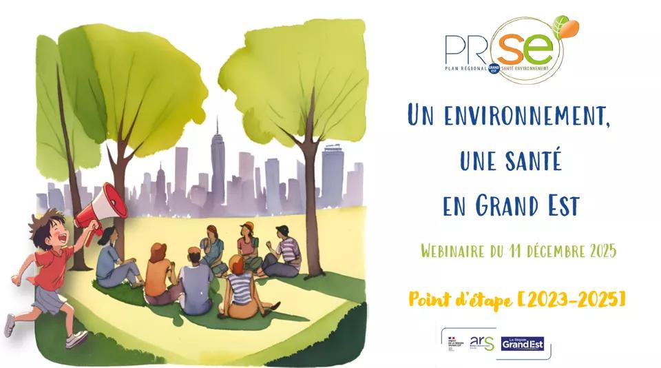 Webinaire PRSE Grand Est 11.12.2025 "Un environnement, un santé en Grand Est"