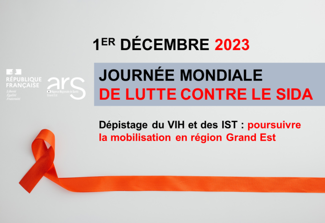 Journée mondiale de lutte contre le SIDA 2023 : Dépistage du VIH et des IST : poursuivrela mobilisation en région Grand Est