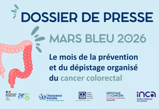 Mars Bleu 2026 | Dossier de presse Grand Est | Prévention et dépistage organisé du cancer colorectal