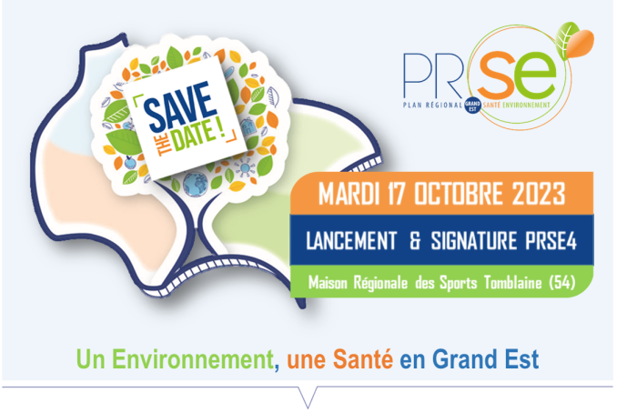 SAVE THE DATE ! Journée de lancement et de signature du 4ème PRSE4 Grand Est à Tomblaine (54) le mardi 17 octobre 2023