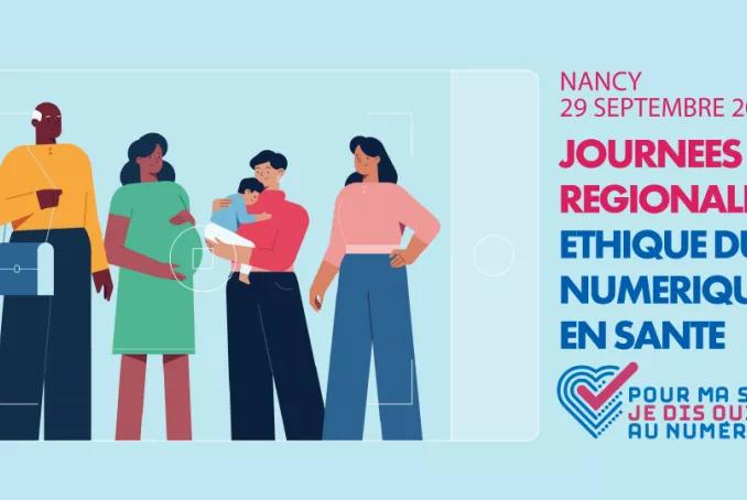 Nancy, le 29 septembre 2025 : journées régionales éthique du numérique en santé. Pour ma santé, je dis oui au numérique.